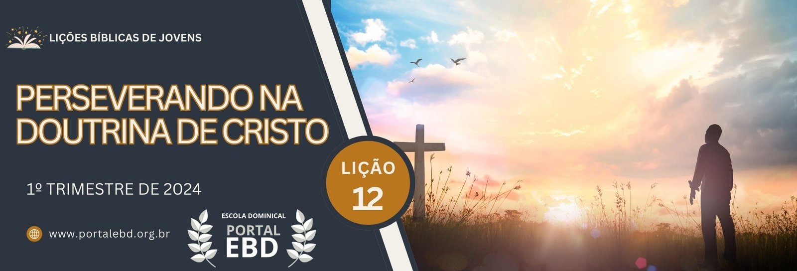 Lição 12 - Perseverando na doutrina de Cristo II